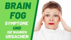 Symptome und Ursachen von Gehirnnebel (Brain Fog)